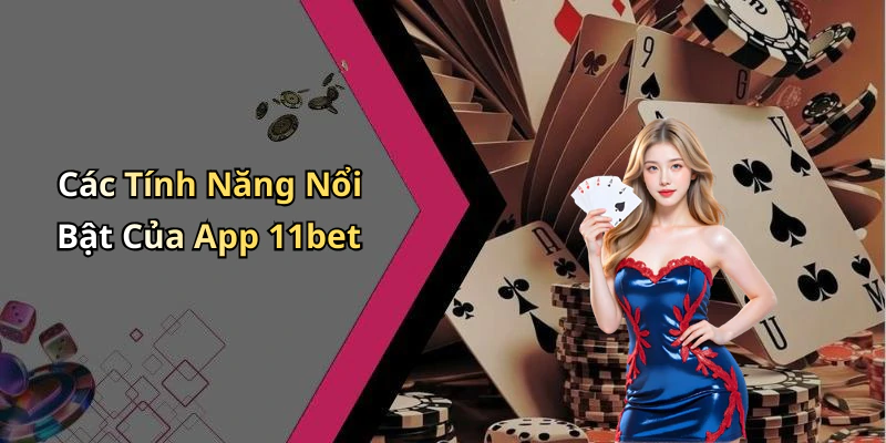 tai-app-11bet-trai-nghiem-giai-tri-truc-tuyen-dinh-cao-ngay-hom-nay